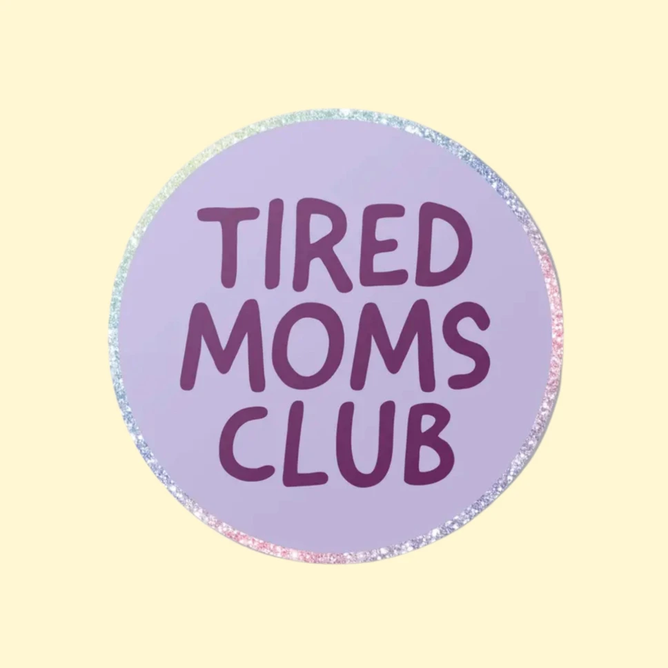 Sticker Tired Moms Club