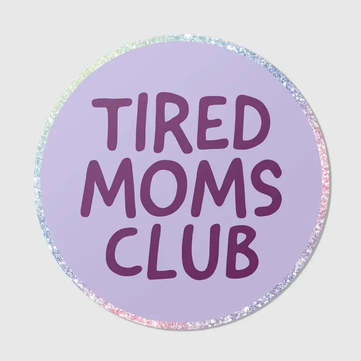 Tarra Tired Moms Club