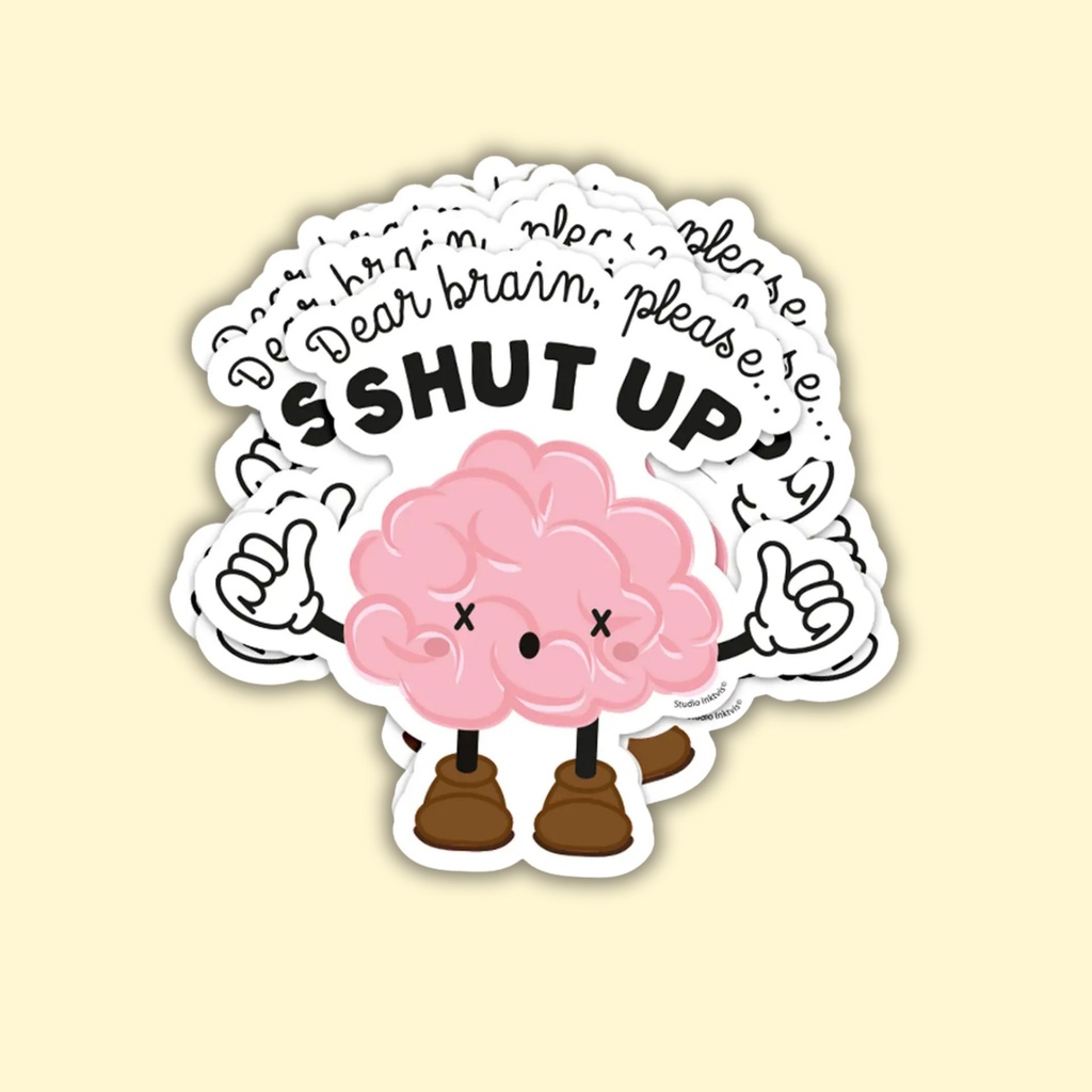 Tarra Dear Brain, Please Shut Up