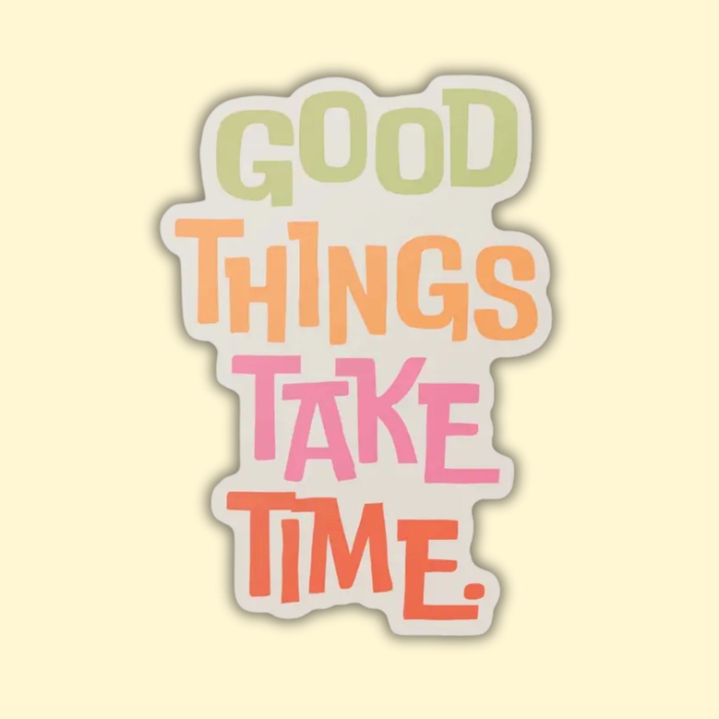 Tarra Good Things Take Time.