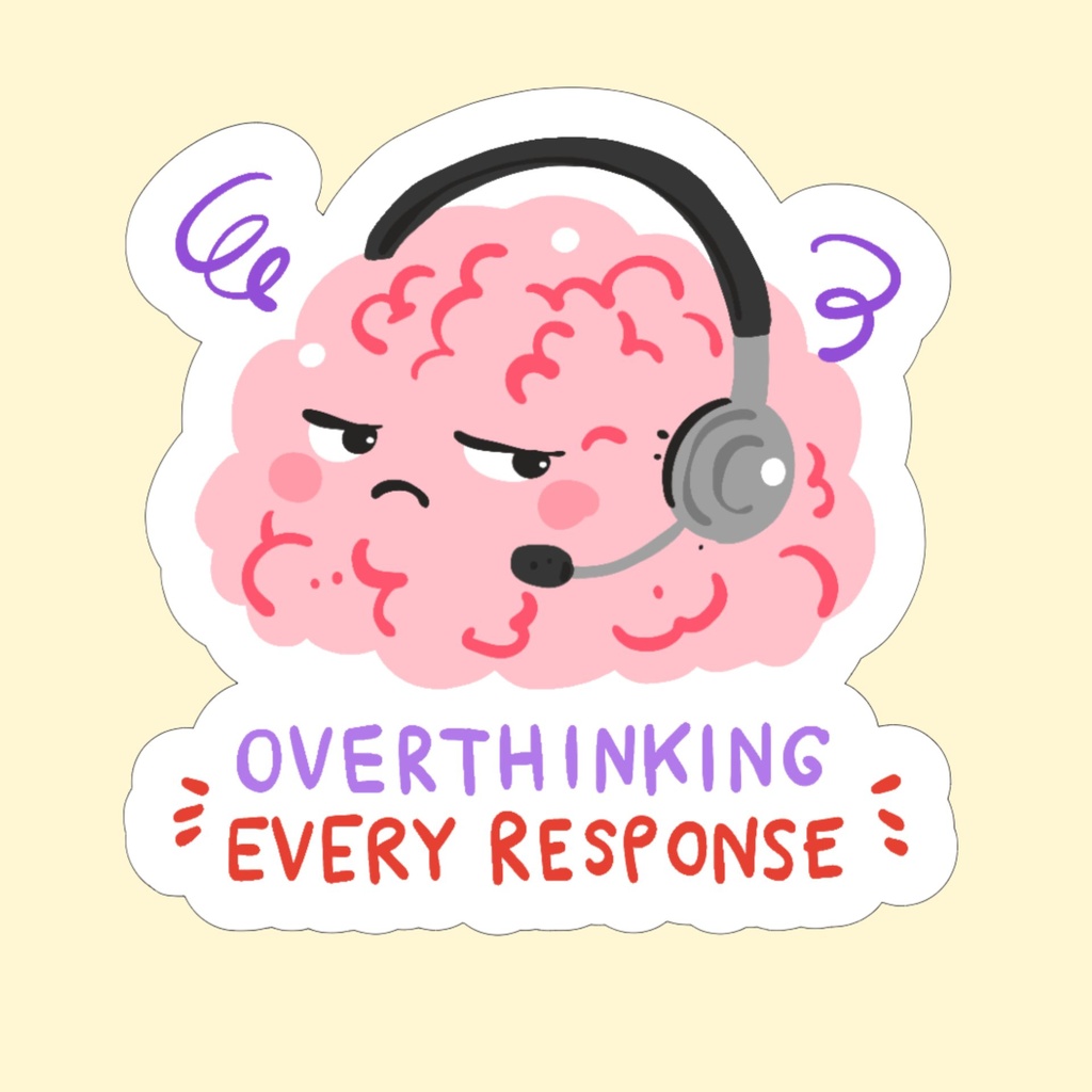 Tarra Overthinking every response